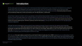 Introduction
2026 State of Crypto Security Report
© 2026 CoinGecko
As the crypto space continues to mature, both centralized and decentralized platform have remained on the forefront of provid ing the
highest level of security to safeguard user assets as well as protect users from the plethora of attack vectors that exist to day .
Unfortunately, despite the numerous improvements in security measures and risk mitigation protocols, the industry has continued to
suffer escalating losses due to hacks and exploits, with over $2.5B stolen in 2025 alone .
Across these incidents, the attack vectors vary between centralized and decentralized infrastructure. On the CEX side, privat e k ey
exposure remains the single largest point of failure, while on -chain protocols are more vulnerable to smart contract errors that can be
manipulated to undermine their integrity. However, these vectors are just the tip of the iceberg as more recent exploits have shown that
hackers are quickly adapting their methods of gaining unauthorized access by utilizing fake user interfaces for multi -sig signing and
malicious integrations.
Although the tactics employed by malicious actors have constantly evolved, it’s worth noting that the relevant actors have al so
transformed dramatically; while older exploits tend to be executed by smaller teams of rogue individuals, organized crypto cartels and
syndicates, included state -sponsored hackers from North Korea, are now largely responsible for most of the hacks that occurred i n the
past year . Combined with more sophisticated usage of mixers, bridges and staggered withdrawals to cover their tracks, this new
generation of hackers have notoriously become difficult to trace.
With that said, this report seeks to examine the current level of state of crypto security in 2026 , highlighting and providing deeper insight
on the different kinds of hacks that today’s platforms constantly face. Additionally, we will also take a closer look at the effectiveness of
smart contract auditing, the necessity of crypto insurance protocols and the various security features utilized by CEXes such as Toobit
to protect users at all times .
2
 