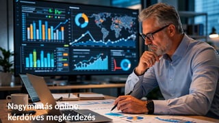Nagymintás online
kérdőíves megkérdezés
 