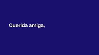 Querida amiga,
 
