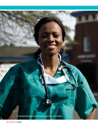 Dr Thandeka Mazibuko works at Durban’s King Edward VIII Hospital.
22 september 09 femina
 