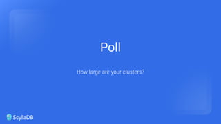Poll
How large are your clusters?
 