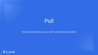 Poll
How experienced are you with ScyllaDB/Cassandra?
 