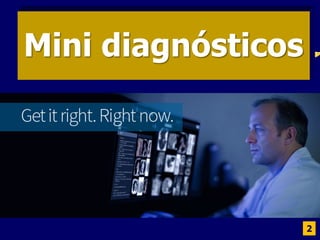 Mini diagnósticos
2
 
