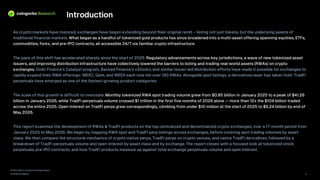 2026 TradFi on Crypto Exchanges Report
© 2026 CoinGecko 2
Introduction
As crypto markets have matured, exchanges have begun extending beyond their original remit – listing not just tokens, but the un derlying assets of
traditional financial markets. What began as a handful of tokenized gold products has since broadened into a multi -asset offering spanning equities, ETFs,
commodities, forex, and pre -IPO contracts, all accessible 24/7 via familiar crypto infrastructure.
The pace of this shift has accelerated sharply since the start of 2025. Regulatory advancements across key jurisdictions, a wave of new tokenized asset
issuers, and improving distribution infrastructure have collectively lowered the barriers to listing and trading real -world asse ts (RWAs) on crypto
exchanges. Ondo Finance's Catalyst program, Backed Finance's xStocks, and similar issuer -led distribution efforts have made it possible fo r exchanges to
rapidly expand their RWA offerings: MEXC, Gate, and WEEX each now list over 190 RWAs. Alongside spot listings, a derivatives lay er has taken hold: TradFi
perpetuals have emerged as one of the fastest -growing product categories.
The scale of this growth is difficult to overstate. Monthly tokenized RWA spot trading volume grew from $0.85 billion in January 2025 to a peak of $41.26
billion in January 2026, while TradFi perpetuals volume crossed $1 trillion in the first five months of 2026 alone — more than 1 2x the $104 billion traded
across the entire 2025. Open interest on TradFi perps grew correspondingly, climbing from under $10 million at the start of 2 025 to $6.24 billion by end of
May 2026.
This report examines the development of RWAs & TradFi products on the top centralized and decentralized crypto exchanges, ove r a 17-month period from
January 2025 to May 2026. We begin by mapping RWA spot and TradFi perp listings across exchanges, before covering spot tradin g v olumes by asset
class. We then compare the structural mechanics of crypto -native perps, TradFi perps on crypto venues, and native TradFi derivat ives, followed by a
breakdown of TradFi perpetuals volume and open interest by asset class and by exchange. The report closes with a focused look at tokenized stock
perpetuals, pre -IPO contracts, and how TradFi products measure up against total exchange perpetuals volume and open interest.
 