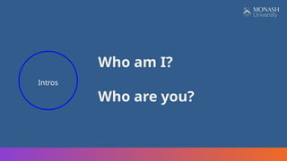 Space
Material
Technology
Experimentation
Detail
Function
Intros
Who am I?
Who are you?
 