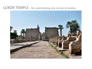 LUXOR TEMPLE – for understanding only, not part of syllabus
