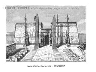 LUXOR TEMPLE – for understanding only, not part of syllabus