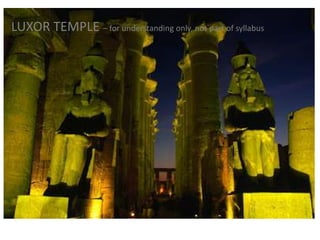 LUXOR TEMPLE – for understanding only, not part of syllabus