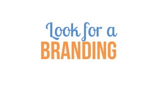 Look for a
Branding
 