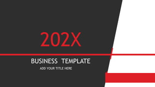 BUSINESS TEMPLATE
ADD YOUR TITLE HERE
202X
 