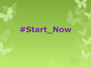 #Start_Now
 