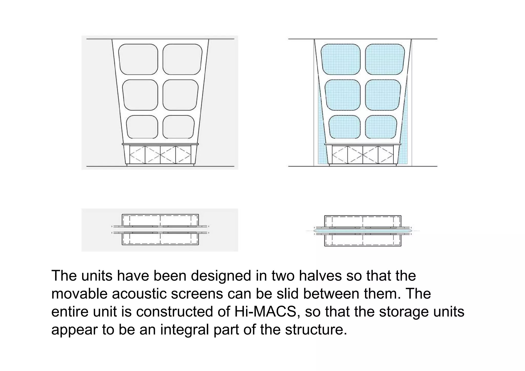 The units have been designed in two halves so that the movable acoustic screens can be slid between them. The entire unit is constructed of Hi-MACS, so that the storage units appear to be an integral part of the structure.  