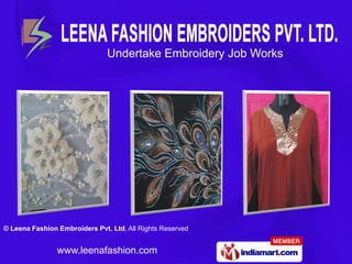 Undertake Embroidery Job Works




© Leena Fashion Embroiders Pvt. Ltd, All Rights Reserved


                www.leenafashion.com
 