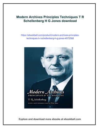Theodore R.schellenberg Modern Archives Principles Techniques T R Schellenberg H G Jones | PDF