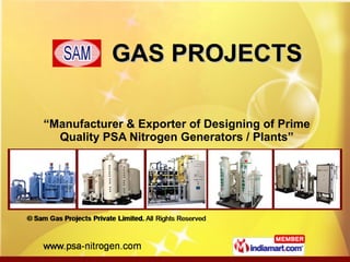 GAS PROJECTS “ Manufacturer & Exporter of Designing of Prime Quality PSA Nitrogen Generators / Plants” 