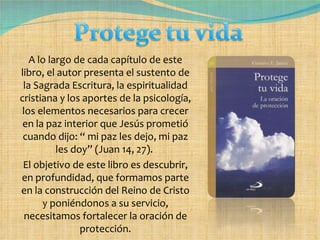 A lo largo de cada capítulo de este libro, el autor presenta el sustento de la Sagrada Escritura, la espiritualidad cristiana y los aportes de la psicología, los elementos necesarios para crecer en la paz interior que Jesús prometió cuando dijo: “ mi paz les dejo, mi paz les doy” (Juan 14, 27).  El objetivo de este libro es descubrir, en profundidad, que formamos parte en la construcción del Reino de Cristo y poniéndonos a su servicio, necesitamos fortalecer la oración de protección. 