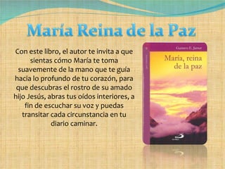 Con este libro, el autor te invita a que sientas cómo María te toma suavemente de la mano que te guía hacia lo profundo de tu corazón, para que descubras el rostro de su amado hijo Jesús, abras tus oídos interiores, a fin de escuchar su voz y puedas transitar cada circunstancia en tu diario caminar. 