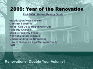 2009: Year of the Renovation Renovations: Double Your Volume! ,[object Object],[object Object],[object Object],[object Object],[object Object],[object Object],[object Object],[object Object],[object Object],[object Object]