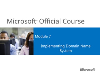 Microsoft module 7 Implement domain name system | PPTX
