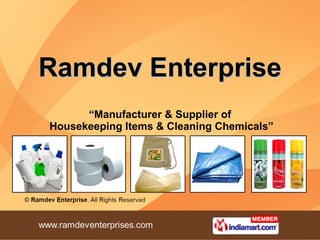 Ramdev Enterprise “ Manufacturer & Supplier of  Housekeeping Items & Cleaning Chemicals” 
