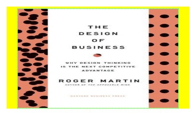 Design Of Business Why Design Thinking Is The Next Competitive Adva