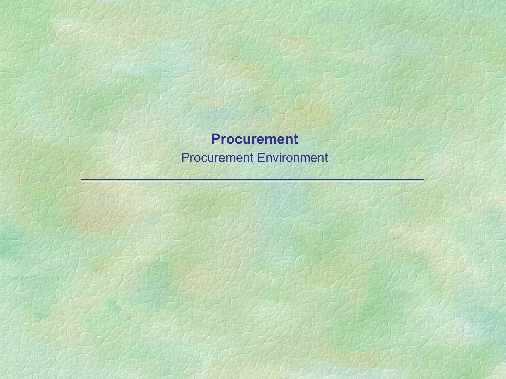 Procurement
Procurement Environment
 