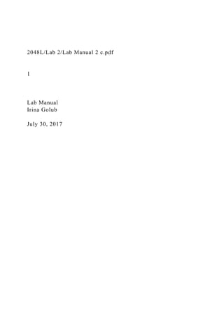 2048L/Lab 2/Lab Manual 2 c.pdf
1
Lab Manual
Irina Golub
July 30, 2017
 