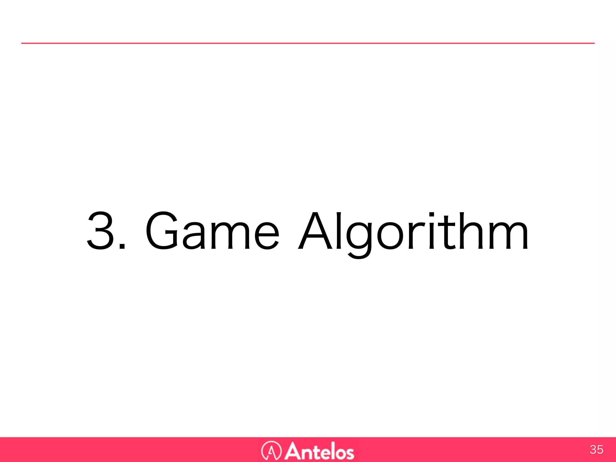 3. Game Algorithm
35
 
