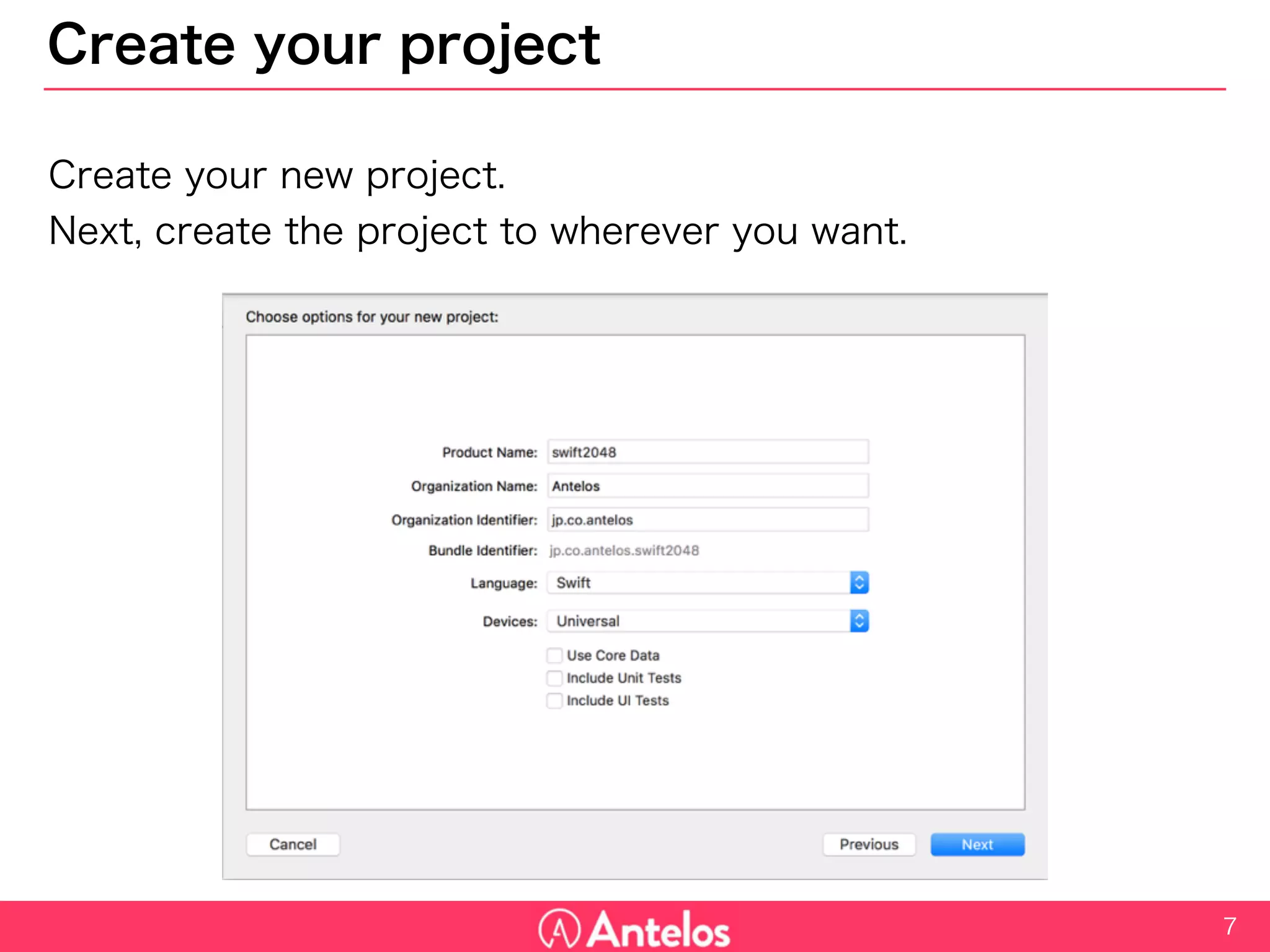 Create your project
Create your new project.
Next, create the project to wherever you want.
7
 