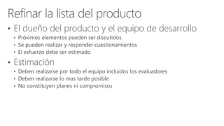 • El dueño del producto y el equipo de desarrollo
• Estimación
 