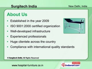 Surgitech India                          New Delhi, India


About Us
 Established in the year 2009
 ISO 9001:2000 certif...