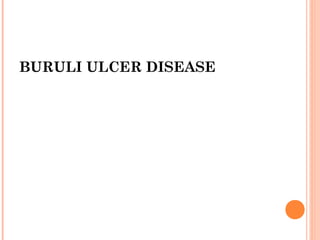 BURULI ULCER DISEASE
 