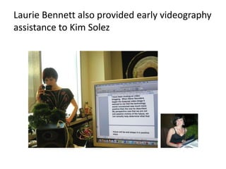 In recent years Tatiana Zagorac has become
main videography advisor to Kim Solez
 