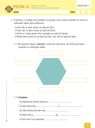 13
Texto
NOME DATA - -
1.
1.1 escreve
1.2 Completa
FICHA 6 AVENTURA 1
 