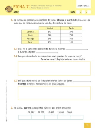 15
Texto
NOME DATA - -
1. Observa
1.1
1.2
Quantos
1.3
Quantos
2. escreve
FICHA 7 AVENTURA 1
 