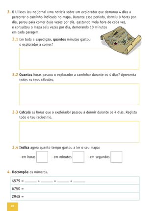 20
3.
3.1 quantos
3.2 Quantas
3.3 Calcula
3.4 Indica
4. Decompõe
 
