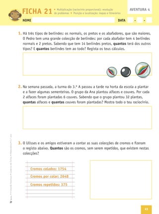 43
Texto
NOME DATA - -
1.
quantos
quantos
2.
quantas quantas
3.
Quantos
FICHA 21 AVENTURA 4
Cromos colados: 1754
Cromos por colar: 2648
Cromos repetidos: 375
 