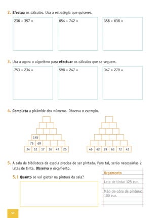 52
2. Efectua
3. efectuar
4. Completa
5.
Observa
5.1 Quanto
Orçamento
 