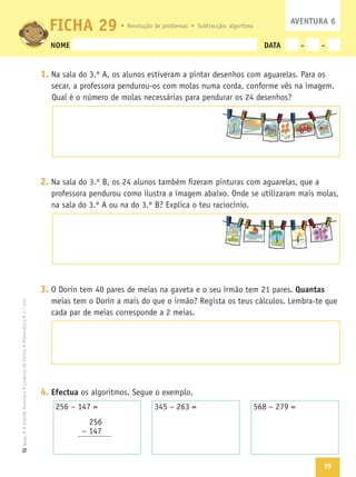 59
Texto
NOME DATA - -
1.
2.
3. Quantas
4. Efectua
FICHA 29 AVENTURA 6
– – –
 