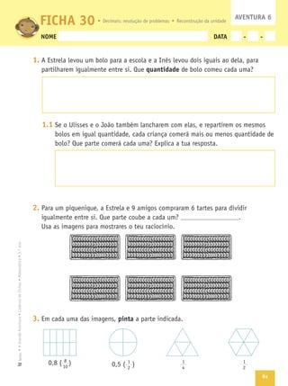 61
Texto
NOME DATA - -
1.
quantidade
1.1
2.
3. pinta
FICHA 30 AVENTURA 6
1
2
1 1
2
 