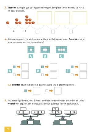 72
3. Desenha
4. Quantos
4.1 Quantos
5.
Preenche
A B C
A B C
 