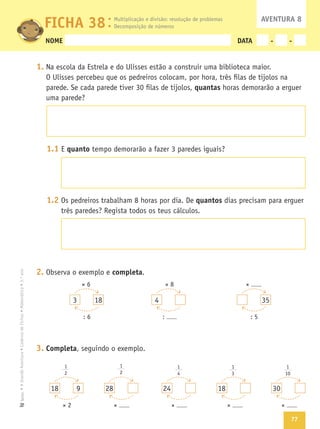 77
Texto
NOME DATA - -
1.
quantas
1.1 quanto
1.2 quantos
2. completa
3. Completa
FICHA 38 AVENTURA 8
1
9
1 1
10
1 1
 