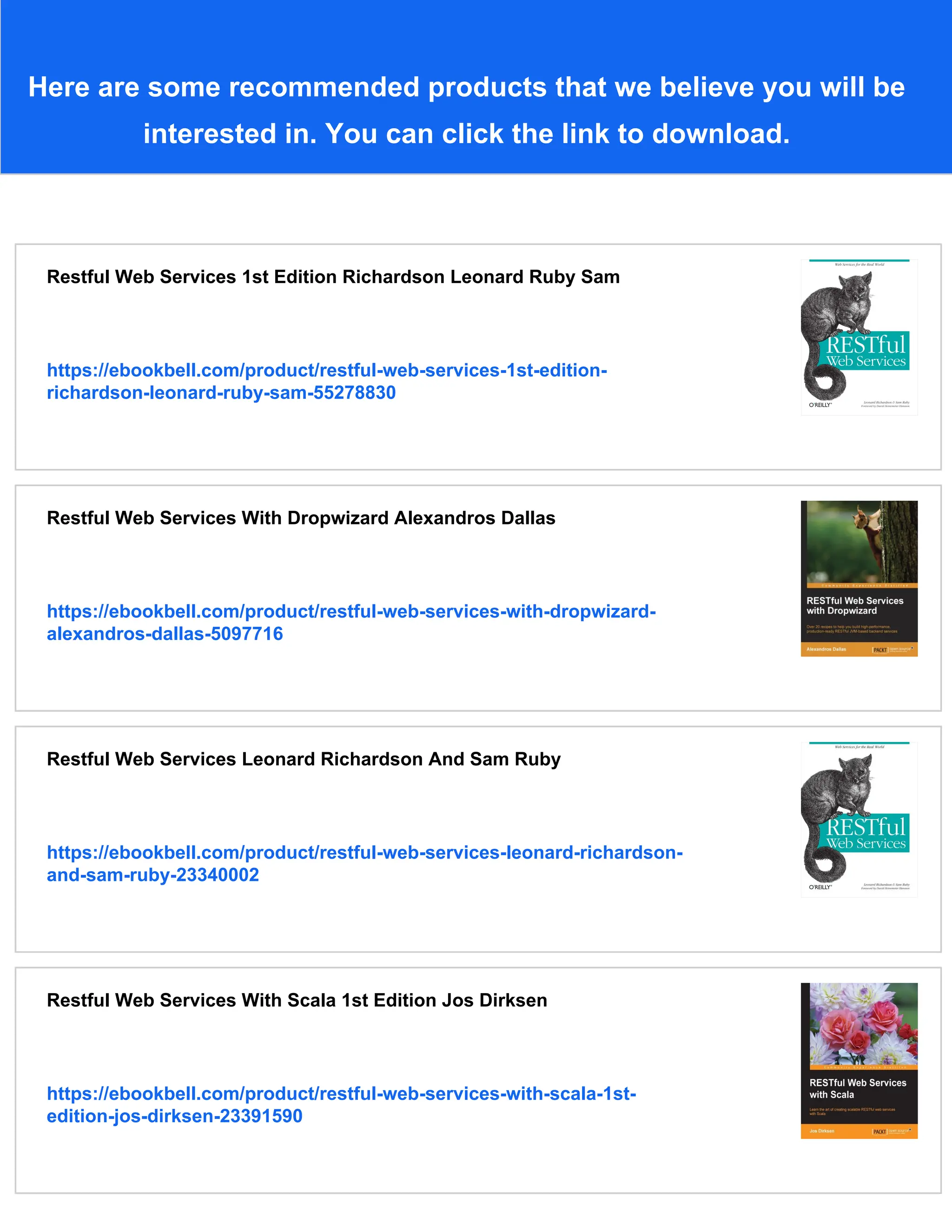 Here are some recommended products that we believe you will be
interested in. You can click the link to download.
Restful Web Services 1st Edition Richardson Leonard Ruby Sam
https://ebookbell.com/product/restful-web-services-1st-edition-
richardson-leonard-ruby-sam-55278830
Restful Web Services With Dropwizard Alexandros Dallas
https://ebookbell.com/product/restful-web-services-with-dropwizard-
alexandros-dallas-5097716
Restful Web Services Leonard Richardson And Sam Ruby
https://ebookbell.com/product/restful-web-services-leonard-richardson-
and-sam-ruby-23340002
Restful Web Services With Scala 1st Edition Jos Dirksen
https://ebookbell.com/product/restful-web-services-with-scala-1st-
edition-jos-dirksen-23391590
 