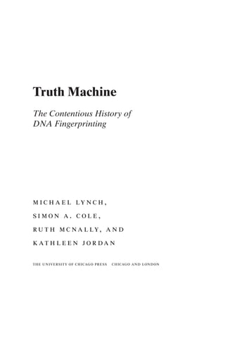 Truth Machine Truth Machine The Contentious History Of Dna Fingerprinting Michael ...