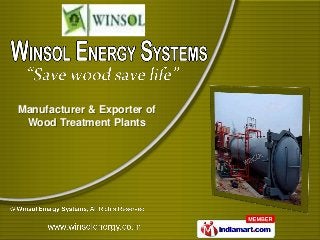 Manufacturer & Exporter of
 Wood Treatment Plants
 