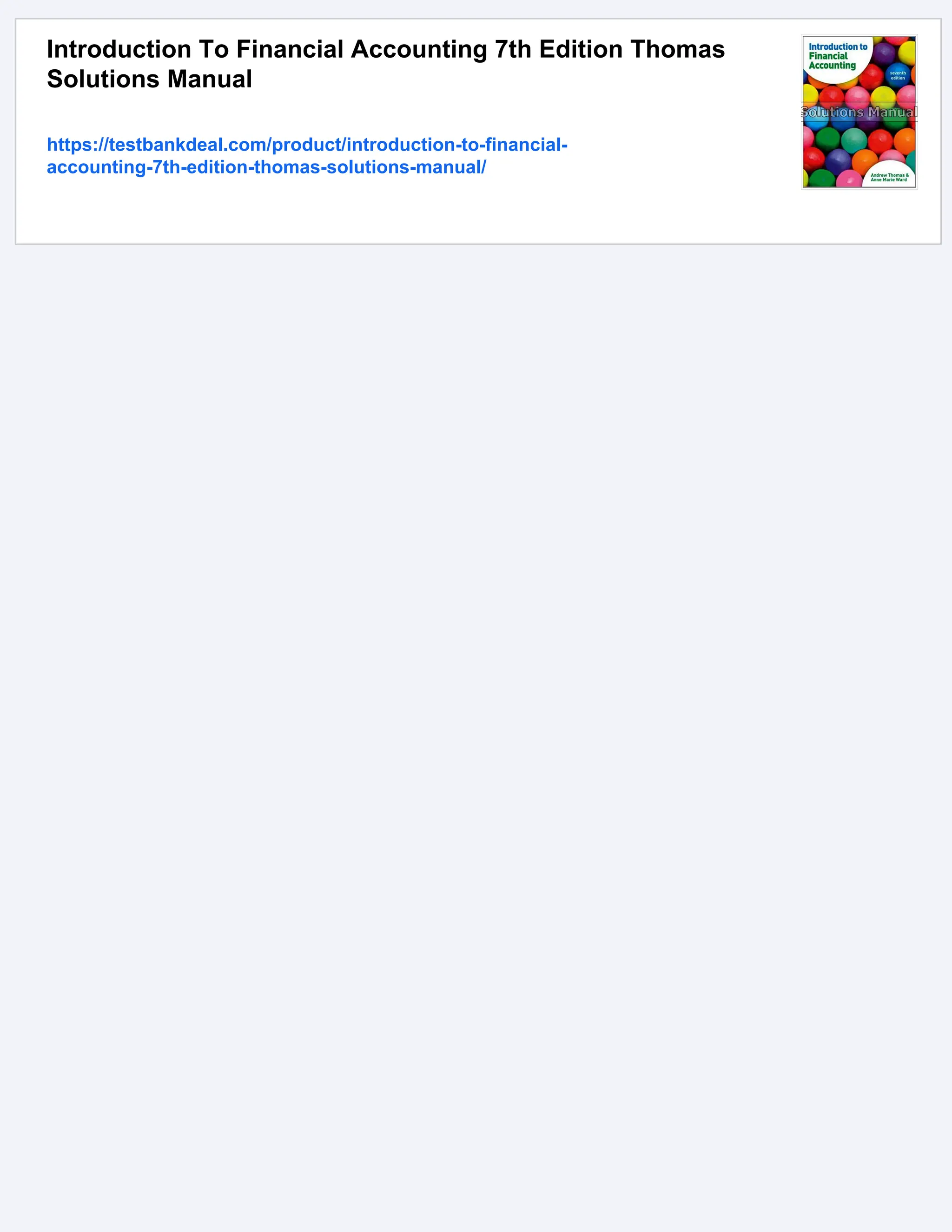 Introduction To Financial Accounting 7th Edition Thomas
Solutions Manual
https://testbankdeal.com/product/introduction-to-financial-
accounting-7th-edition-thomas-solutions-manual/
 