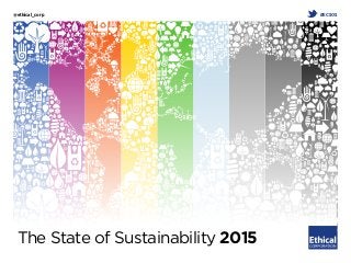 @ethical_corp 	 #ECSOS
The State of Sustainability 2015
 