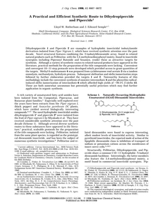 A Practical and Efficient Synthetic Route to Dihydropipercide
and Pipercide1
Lloyd W. Rotherham and J. Edward Semple*,†
Shell Development Company, Biological Sciences Research Center, P.O. Box 4248,
Modesto, California 95352, and Du Pont Agricultural Products, Stine-Haskell Research Center,
P.O. Box 30, Newark, Delaware 19711
Received June 1, 1998
Dihydropipercide 1 and Pipercide 2 are examples of hydrophobic insecticidal isobutylamide
derivatives isolated from Piper Nigrum L. which have received synthetic attention over the past
decade. Novel structural features combining the N-isobutyldieneamide array, found in related
natural products such as Pellitorine, with the 3,4-methylenedioxyphenyl moiety, found in insecticide
synergists including Piperonyl Butoxide and Sesamex, render these as attractive targets for
synthesis. Although a variety of synthetic routes to related natural products have appeared in the
literature, practical methods for the preparation of the title compounds were lacking. Convenient
and convergent 10-11-step protocols were developed which provided access to gram quantities of
the targets. Methyl 6-oxohexanoate 4 was prepared from cyclohexanone enol acetate 3 via a tandem
ozonolysis, methanolysis, hydrolysis process. Subsequent olefination and olefin isomerization steps
followed by further elaboration provided the targets 1 and 2. Noteworthy features of this
methodology include the convenient synthesis of oxoester intermediate 4 and the phenythio radical-
induced olefin isomerization of intermediate 6 which afforded high yields of >99.5% E-olefin 13.
These are both somewhat uncommon but potentially useful processes which may find further
application in organic synthesis.
A rich variety of unsaturated fatty acid amides have
been isolated from the Compositae, Piperaceae, and
Rutaceae plant families.2
Especially well-explored over
the years have been extracts from the Piper nigrum L
(black pepper) and Anacyclus pyrethrum DC plants,
which have yielded several biologically interesting
compounds.2c,3,4
The novel hydrophobic insecticidal amides
dihydropipercide 15 and pipercide 26 were isolated from
the fruit of Piper nigrum L by Miyakado et al. They have
received considerable synthetic attention over the past
decade (Scheme 1). Although several diverse synthetic
routes to these substances have appeared in the litera-
ture,7
practical, scaleable protocols for the preparation
of the title compounds were lacking. Pellitorine, isolated
from the same plant species, is regarded as the prototypi-
cal dieneamide insecticide, and has been the subject of
numerous synthetic investigations.8 Pellitorine and re-
lated dieneamides were found to express interesting,
albeit modest levels of insecticidal activity. Similar to
pyrethroid insecticides, the reported mode of action of the
lipophilic dieneamide class is inhibition of transport of
sodium or potassium cations across the membranes of
insect nerve cells.2c,4b,9
Structurally, Pellitorine, Dihydropipercide, and Pip-
ercide share a common C10-11 hydrophobic N-isobutyl
dieneamide backbone. Interestingly, the latter members
also feature the 3,4-methylenedioxyphenyl moiety, a
motif found in commercial insecticide synergists. Pip-
† Current address: Corvas International, Inc., 3030 Science Park
Rd., San Diego, CA 92121. Tel: (619)-455-9800 x1140. Fax: (619) 455-
5169. E-mail address: ed•semple@corvas.com.
(1) Dedicated with genuine respect and admiration to Professor
Victor A. Snieckus, Department of Chemistry, Guelph-Waterloo Centre
for Graduate Work in Chemistry, Ontario, Canada, on the occasion of
his 60th birthday.
(2) Crombie, L.; Fisher, D. Tetrahedron Lett. 1985, 26, (a) 2477, (b)
2481. (c) Miyakado, M.; Nakayama, I.; Ohno, N. In Insecticides of Plant
Origin, Arnason, J. T., Philogene, B. J. R., Morand, P., Eds.; ACS
Symposium Series 387; American Chemical Society: Washington, DC,
1989.
(3) Seminal contributions: Crombie, L. J. Chem. Soc. 1955, (a) 1007,
(b) 999. (c) Jacobson, M. J. Am. Chem. Soc. 1949, 71, 366.
(4) (a) Authoritative reviews: Jacobson, M. In Naturally Occurring
Insecticides, Ch. 4; Jacobson, M., Crosby, D. G., Eds.; John Wiley: New
York, 1971. (b) Hsu, H. C. F. In Comprehensive Insect Physiology,
Biochemistry, and Pharmacology, Vol. 12, Ch. 9; Kerkut, G. A., Gilbert,
L. I., Eds.; Pergamon Press: New York, 1985.
(5) Miyakado, M.; Nakayama, I.; Yoshioka, H. Agric. Biol. Chem.
1980, 44, 1701.
(6) Miyakado, M.; Nakayama, I.; Yoshioka, H.; Nakatani, N. Agric.
Biol. Chem. 1979, 43, 1609.
(7) Dihydropipercide and Pipercide total synthesis: (a) Strunz, G.
M.; Finlay, H. Tetrahedron 1994, 50, 11113. (b) Sabharwal, A.; Dogra,
V.; Sharma, S.; Kaira, R.; Vig, O. P.; Kad, G. L. J. Indian Chem. Soc.
1990, 67, 318. (c) Bloch, R.; Hassan-Gonzales, D. Tetrahedron 1986,
42, 4975. (d) Crombie, L. Denman, R. Tetrahedron Lett. 1984, 25, 4267.
(e) Miyakado, M.; Yoshioka, H. Agric. Biol. Chem. 1979, 43, 2413.
(8) Pellitorine synthesis: (a) Jacobson, M. J. Am. Chem. Soc. 1953,
75, 2584. Most recent approaches: (b) Abarbri, M.; Parrain, J. L.;
Duchene, A. Synth. Commun. 1998, 28, 239. (c) Semple, J. E. Org. Prep.
Proc. Intl. 1995, 27, 582.
(9) The reported neurological, synergism, and mode of action results
were confirmed by independent studies at Shell. Personal communica-
tion from Dr. M. E. Schroeder, Shell Development BSRC.
Scheme 1. Naturally Occurring Hydrophobic
Unsaturated (2E,4E)-Dienamide Insecticides
6667J. Org. Chem. 1998, 63, 6667-6672
S0022-3263(98)01039-1 CCC: $15.00 © 1998 American Chemical Society
Published on Web 08/29/1998
 