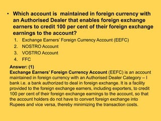 • Which account is maintained in foreign currency with
an Authorised Dealer that enables foreign exchange
earners to credi...