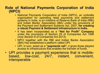 What is UPI?
India has taken a major step towards achieving a
cashless economy with the advent of the Unified
Payment Inte...